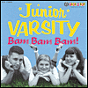 Junior Varsity"Bam Bam Bam!"LP